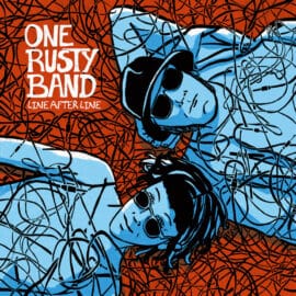 ONE RUSTY BAND - Line After Line