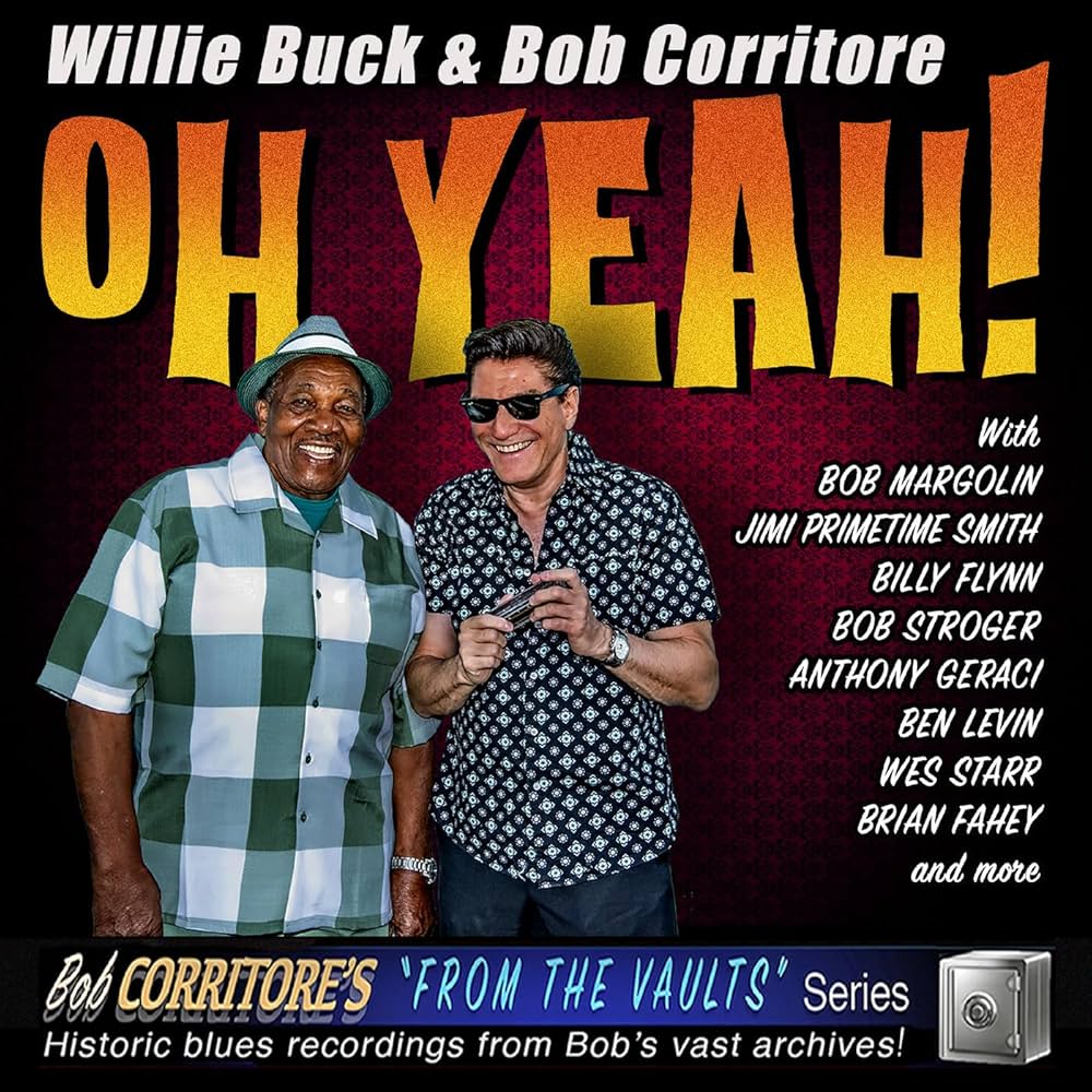 WILLIE BUCK & BOB CORRITORE - Oh Yeah !