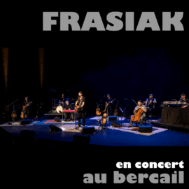 FRASIAK en concert au Bercail, le film...