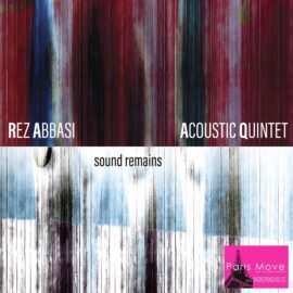 Rez Abbasi – Acoustic Quintet – Sound Remains