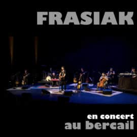 FRASIAK - En Concert Au Bercail