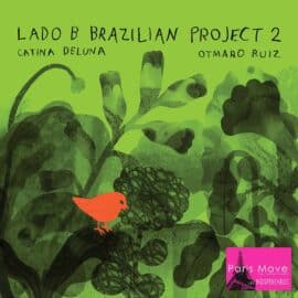 Catina DeLuna & Otmaro Ruiz - Lado B Brazilian Project 2