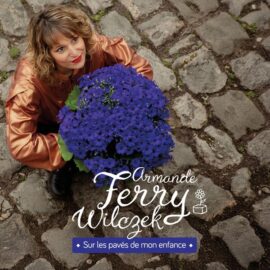 ARMANDE FERRY-WILCZEK - Sur Les Pavés De Mon Enfance