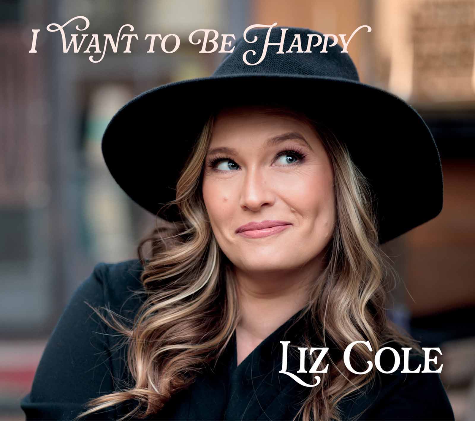 Liz Cole - I Want To Be Happy