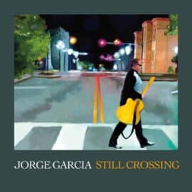 Jorge Garcia - Still Crossing