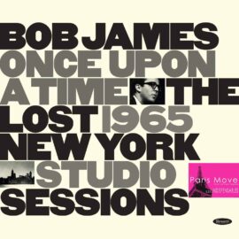 Bob James -Once Upon A Time: The Lost 1965 New York Studio Sessions