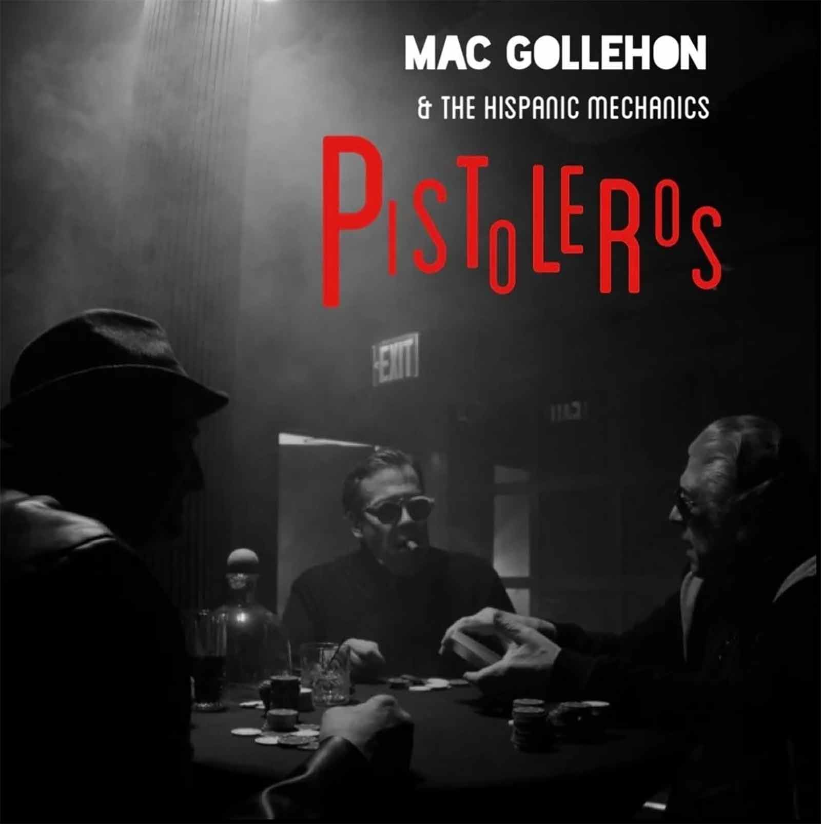 Mac Gollehon & The Hispanic Mechanics – Pistoleros