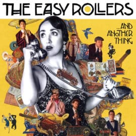 THE EASY ROLLERS - … And Another Thing
