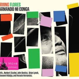 Irving Flores Afro-Cuban Jazz Sextet - Armando Mi Conga