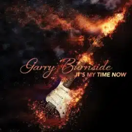 GARRY BURNSIDE - It’s my Time Now