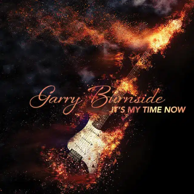 GARRY BURNSIDE - It’s my Time Now