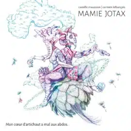 Mamie Jotax - Mon coeur d'artichaut a mal aux abdos