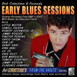 BOB CORRITORE & FRIENDS - Early Blues Sessions