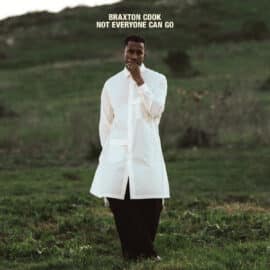 BRAXTON COOK - Not Everyone Can Go