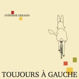 STÉPHANE DERADDI - Toujours À Gauche