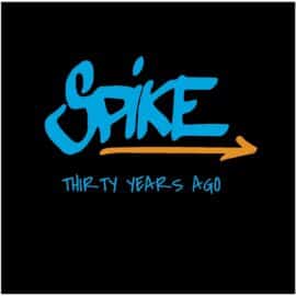 SPIKE - Thirty Years Ago