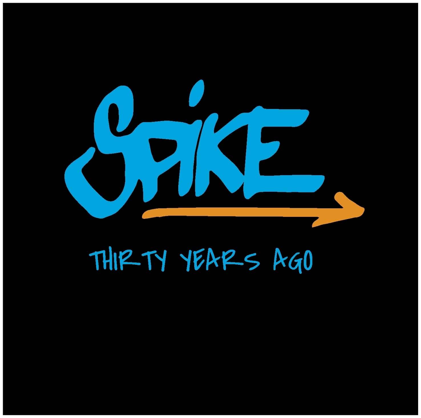 SPIKE - Thirty Years Ago