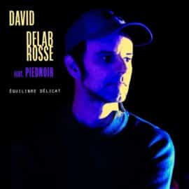 David Delabrosse, la vidéo d'Equilibre Délicat