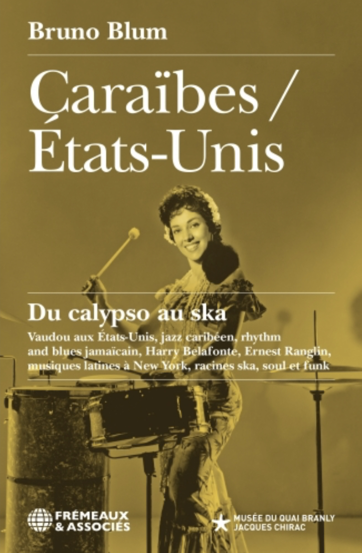 BRUNO BLUM - Caraïbes / États-Unis - Du Calypso Au Ska