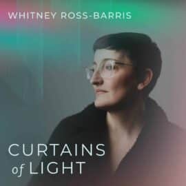 Whitney Ross-Barris - Curtains Of Light