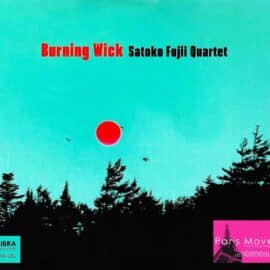 Sakoto Fujii Quartet – Burning Wick