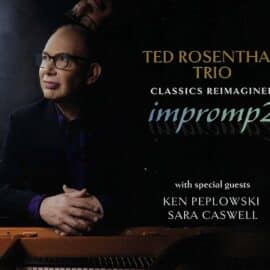 Ted Rosenthal Trio - Classics Reimagined: impromp 2