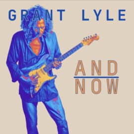 GRANT LYLE - And Now