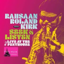 Rahsaan Roland Kirk - Seek & Listen: Live at the Penthouse