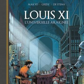 LOUIS XI, L’UNIVERSELLE ARAIGNEE