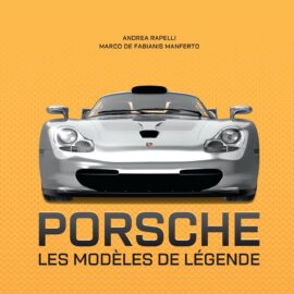Porsche, les modèles de légende
