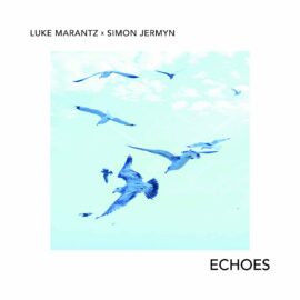 Luke Marantz - Simon Jermyn - Echoes