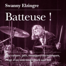 "Batteuse !" Auteur: SWANNY ELZINGRE, éditions Frémeaux & Associés.