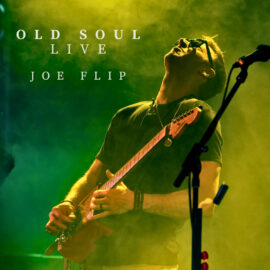 JOE FLIP - Old Soul Live
