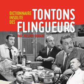 DICTIONNAIRE INSOLITE DES TONTONS FLINGUEURS