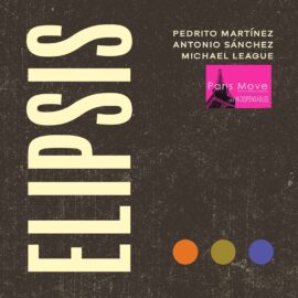 Michael League, Pedrito Martinez & Antonio Sánchez – Elipsis