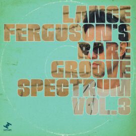 LANCE FERGUSON - Rare Groove Spectrum Vol. 3