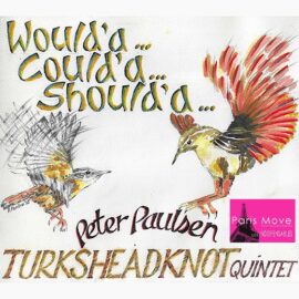 Peter Paulsen Turksheadknot Quintet - Would'a...could'a...should'a...