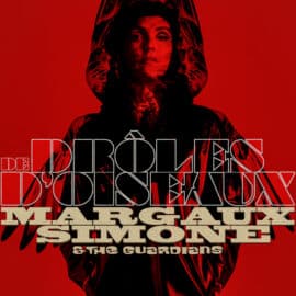Margaux Simone & The Guardians Nouveau single De Drôles d'Oiseaux