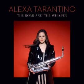 Alexa Tarantino – The Roar And The Whisper