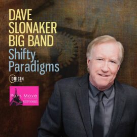 Dave Slonaker Big Band - Shifty Paradigms