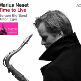 Marius Neset & Bergen Big Band with Anton Eger - Time to Live