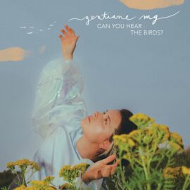GENTIANE MG - Can You Hear The Birds