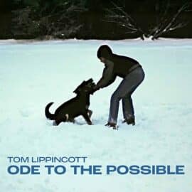 Tom Lippincott - Ode To The Possible