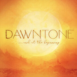 DAWNTONE - … And At The Beginning