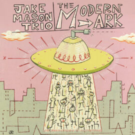 JAKE MASON TRIO - The Modern Ark