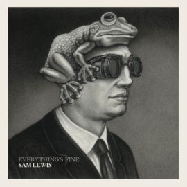SAM LEWIS - Everything's Fine