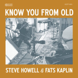 Steve Howell & Fats Kaplin – Know You From Old