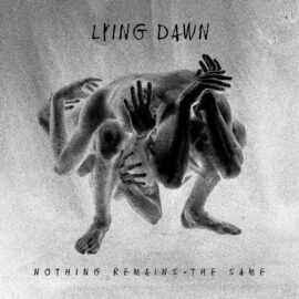 LYING DAWN - Nothing Remains The Same