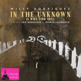Willy Rodriguez - In the Unknown (I Will Find You)