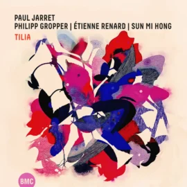 Paul Jarret feat. Philipp Gropper, Sun Mi Hong, Étienne Renard - Tilia